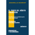 EL PODER DEL HÁBITO FINANCIERO - Amarilla Market