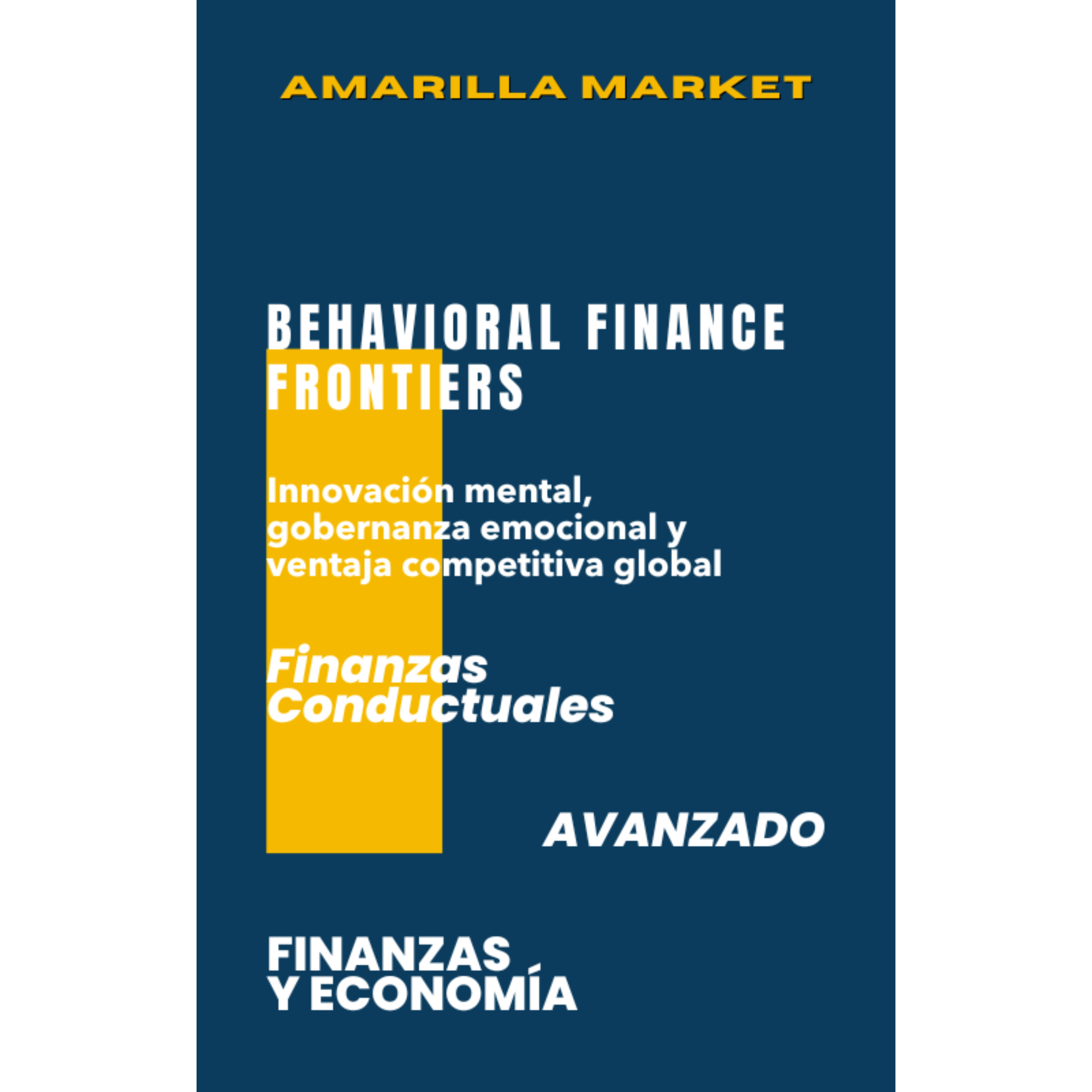 BEHAVIORAL FINANCE FRONTIERS - Amarilla Market