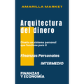 ARQUITECTURA DEL DINERO - Amarilla Market