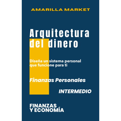 ARQUITECTURA DEL DINERO - Amarilla Market