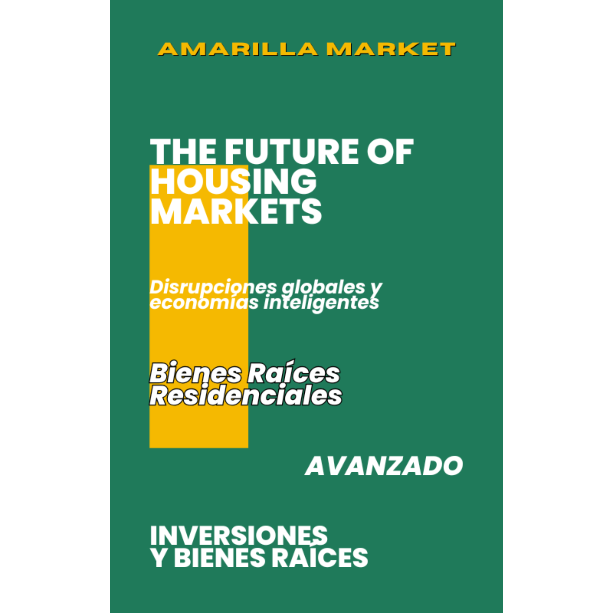 THE FUTURE OF HOUSING MARKETS - Amarilla Market