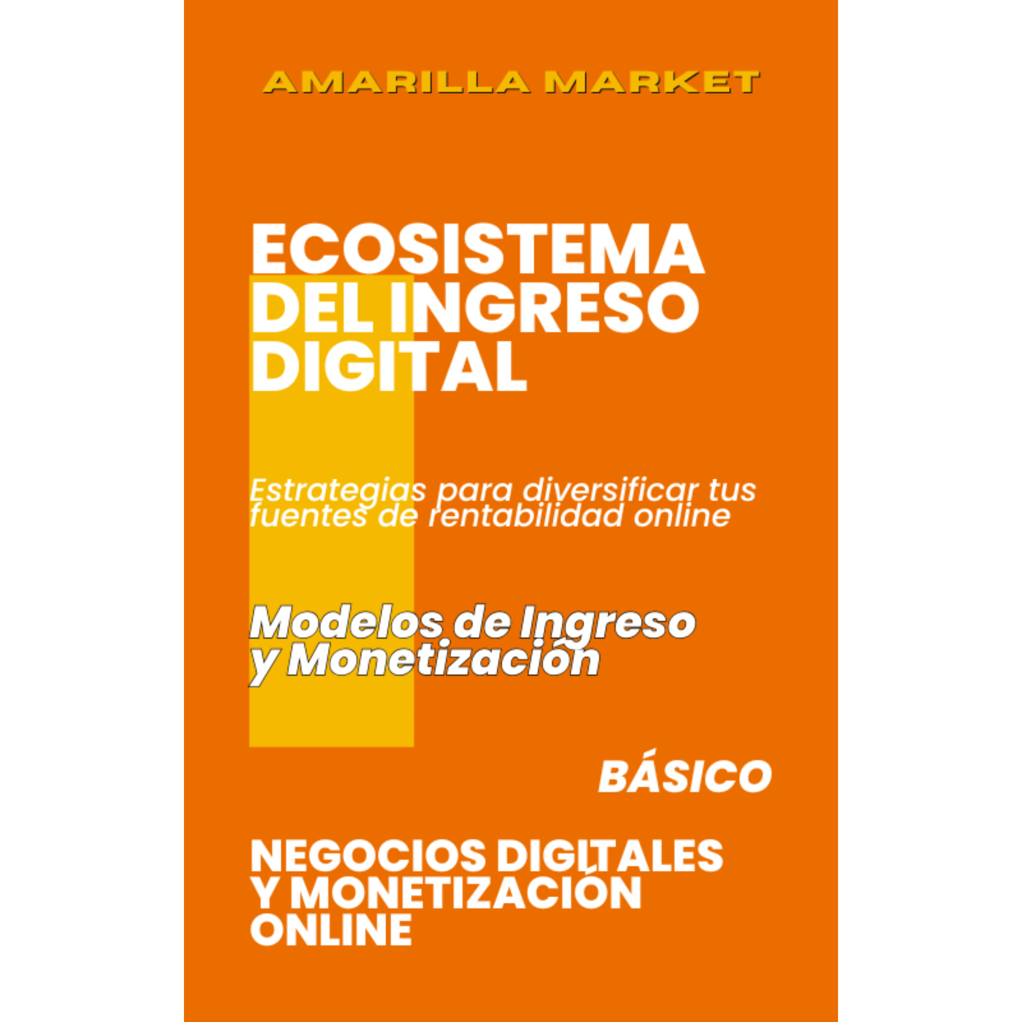 ECOSISTEMA DEL INGRESO DIGITAL - Amarilla Market