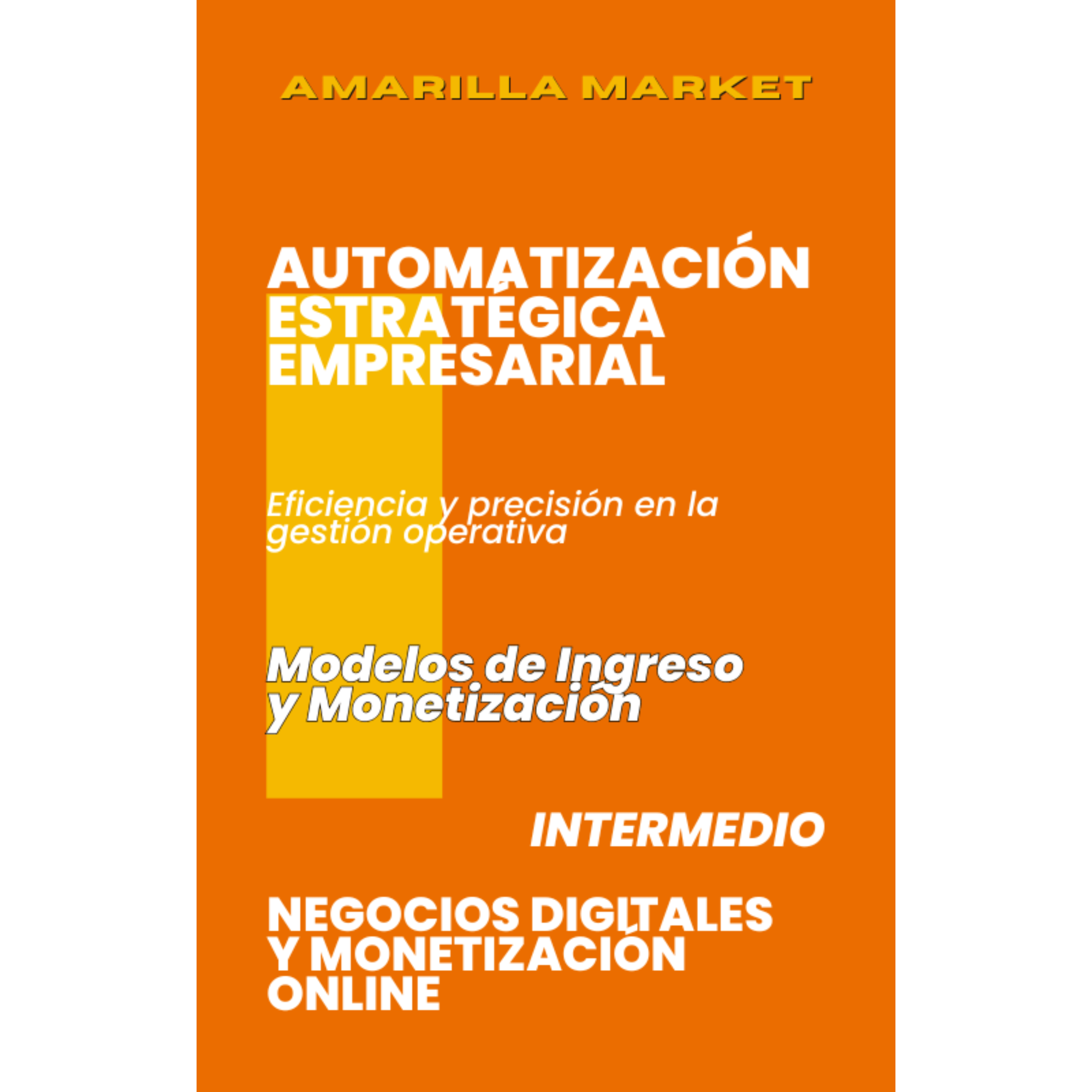 AUTOMATIZACIÓN ESTRATÉGICA EMPRESARIAL - Amarilla Market