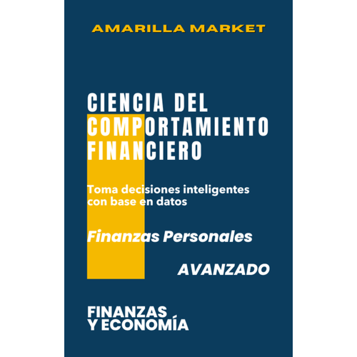 CIENCIA DEL COMPORTAMIENTO FINANCIERO - Amarilla Market