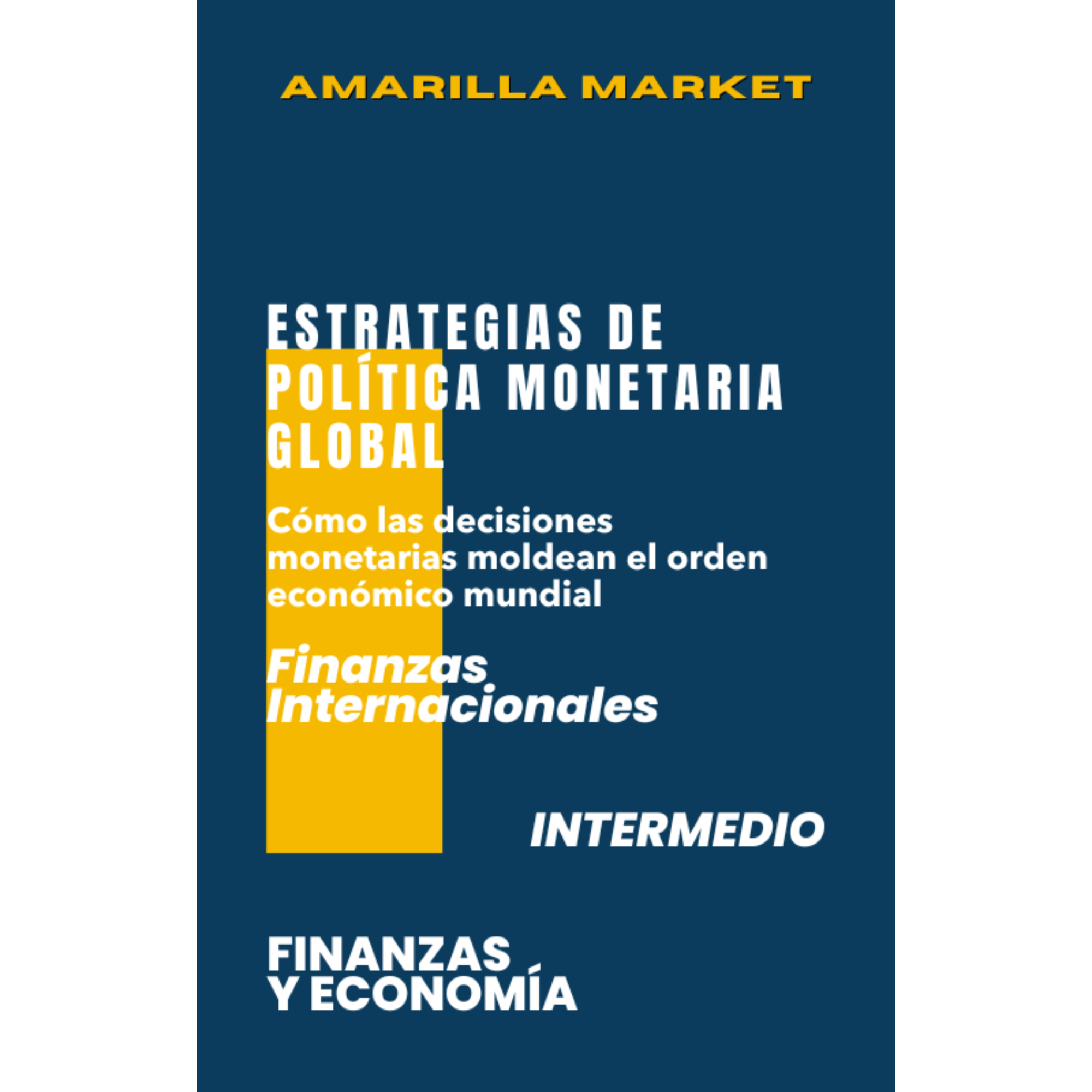 ESTRATEGIAS DE POLÍTICA MONETARIA GLOBAL - Amarilla Market